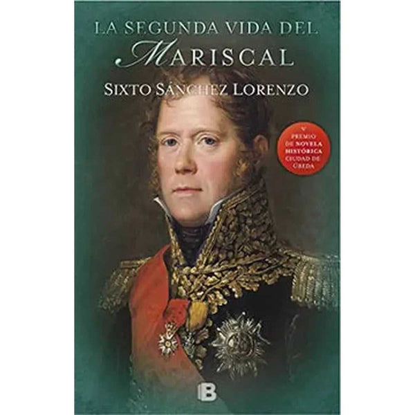 Libro La Segunda Vida Del Mariscal de Sixto Sánchez Lorenzo - Ediciones B