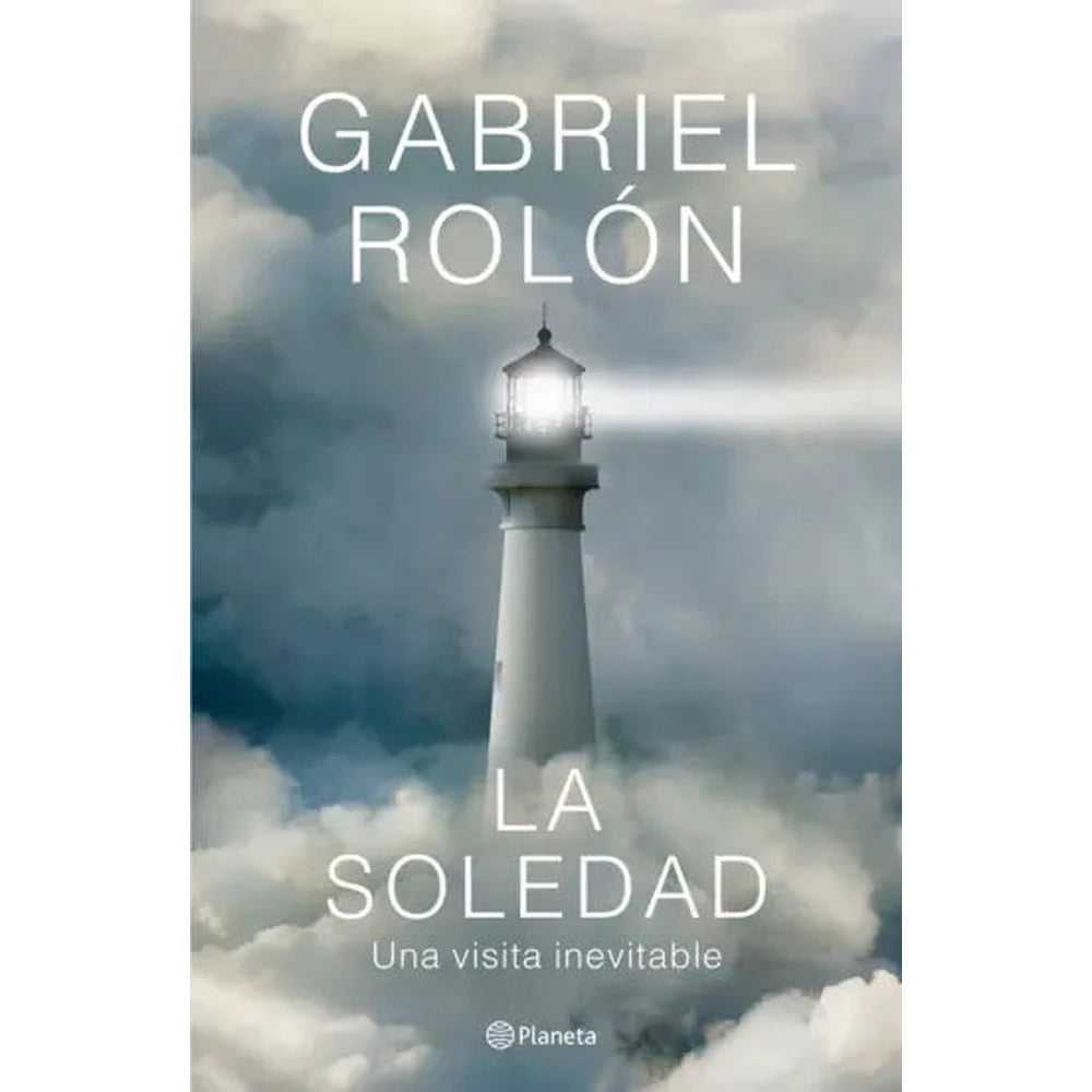 Libro La Soledad Una Visita Inevitable De Gabriel Rolón - Planeta