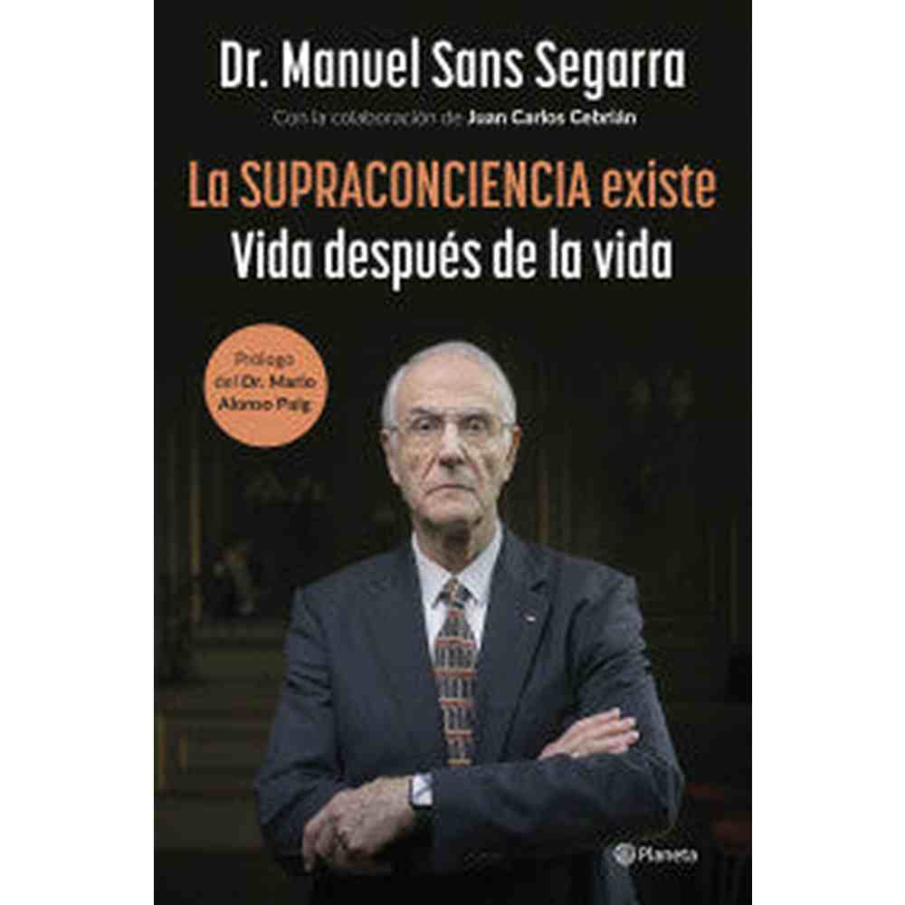 Libro La Supraconciencia existe de Dr. Manuel Sans Segarra - Planeta