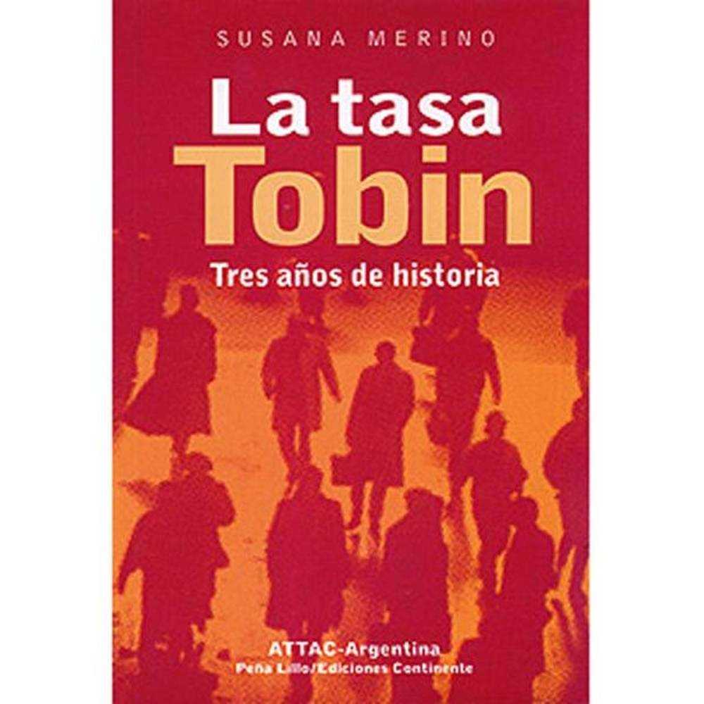 Libro La Tasa Tobin . Tres Años De Historia De Susana Merino - Continente
