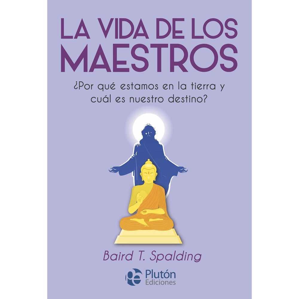 Libro La Vida De Los Maestros de Baird T. Spalding - PLUTÓN