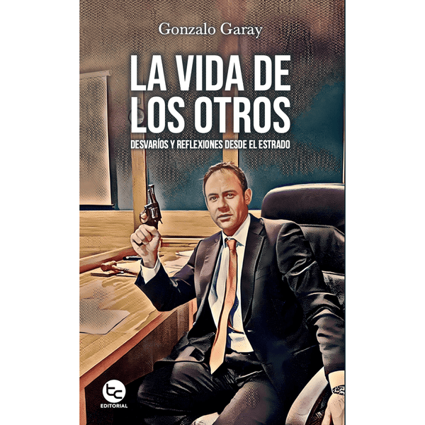 Libro La Vida De Los Otros de Gonzalo Garay - TRAYECTO