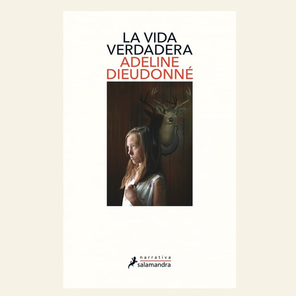 Libro La Vida Verdadera de Adeline Dieudonné - SALAMANDRA