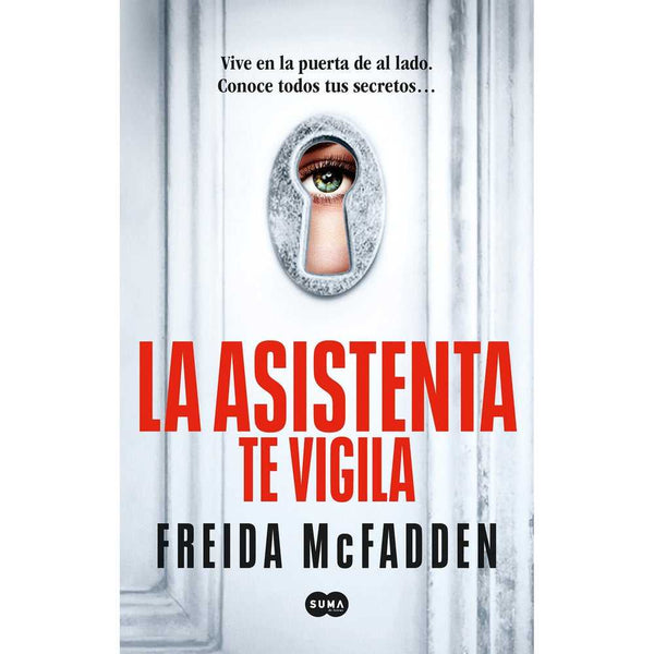 Libro La asistenta te vigila de Freida McFadden - SUMA DE LETRAS