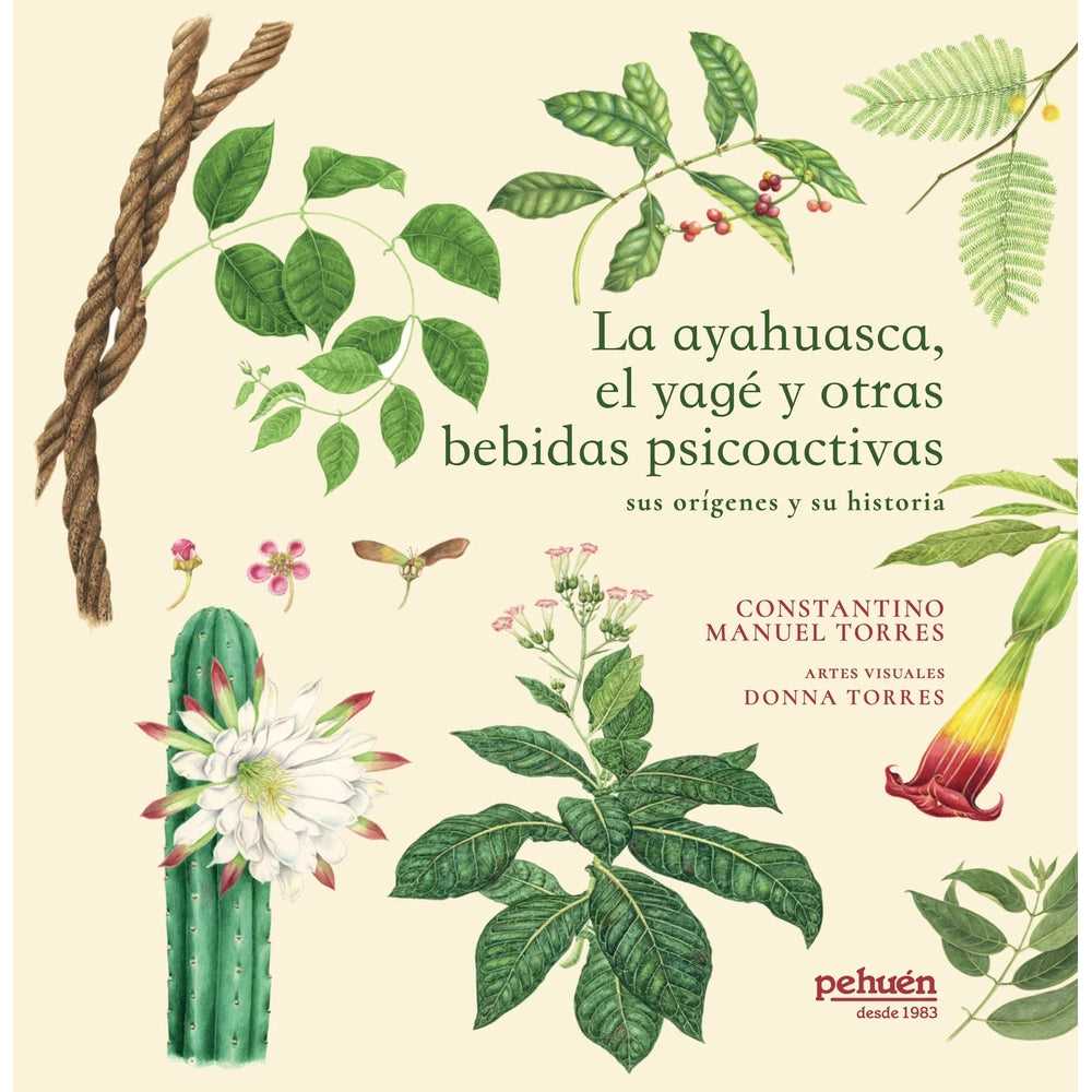 Libro La ayahuasca, el yagé y otras bebidas psicoactivas de Manuel Constantino Torres - Pehuén