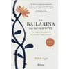 Libro La Bailarina De Auschwitz De Edith Eger - Planeta