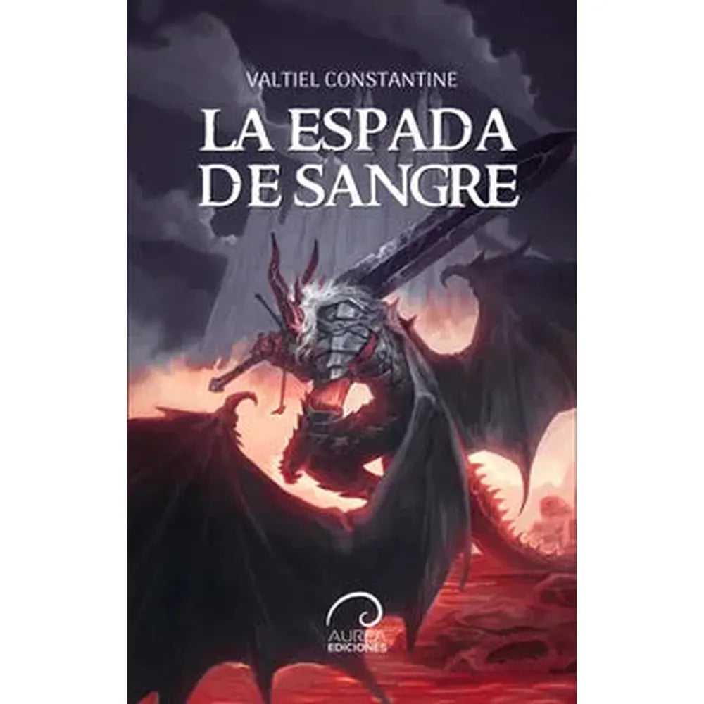 Libro La espada de sangre de Valtiel Constantine - Aurea Ediciones