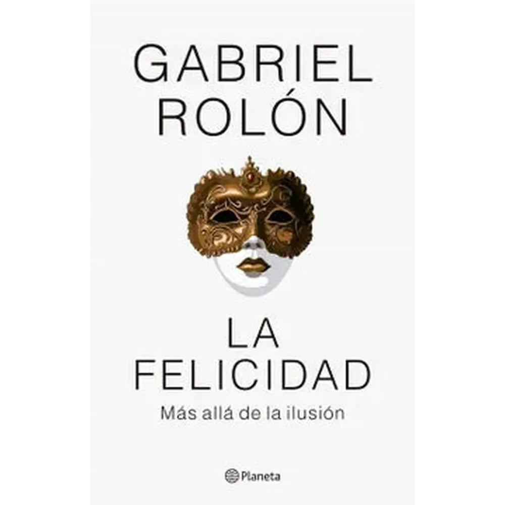 Libro La felicidad de Gabriel Rolón - Planeta