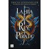 Libro La Hija Del Rey Pirata De Tricia Levenseller - Crossbooks Chile