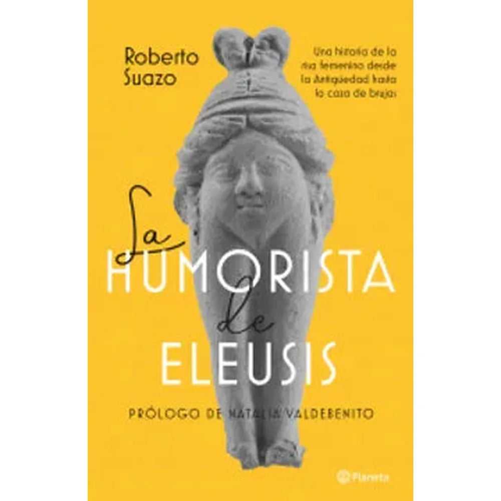 Libro La humorista de Eleusis de Roberto Suazo - Planeta