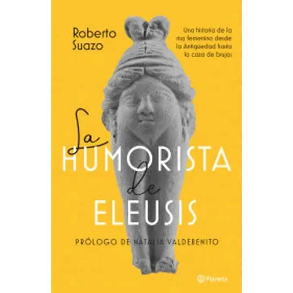 Libro La humorista de Eleusis de Roberto Suazo - Planeta