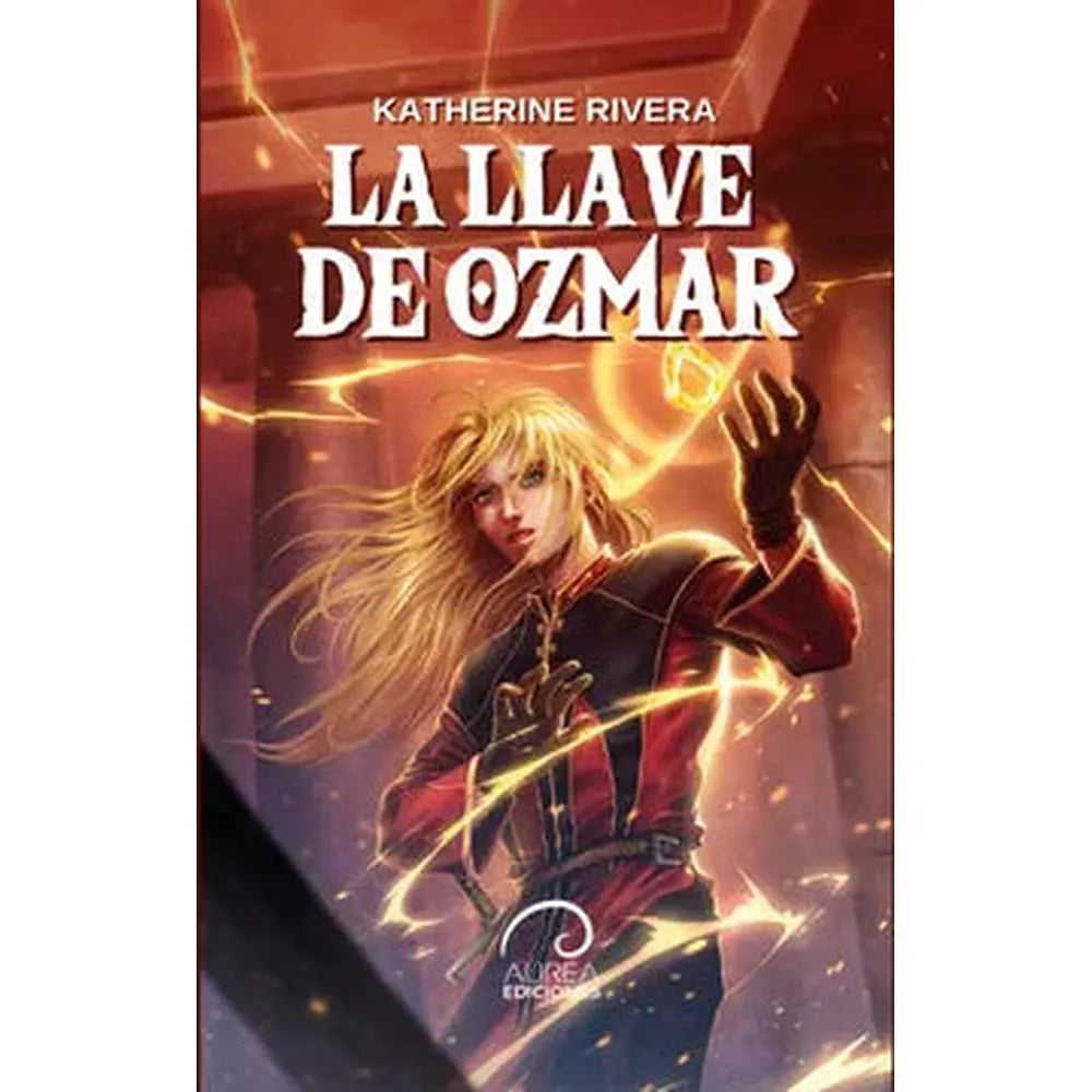 Libro La llave de Ozmar de Katherine Rivera - Aurea Ediciones