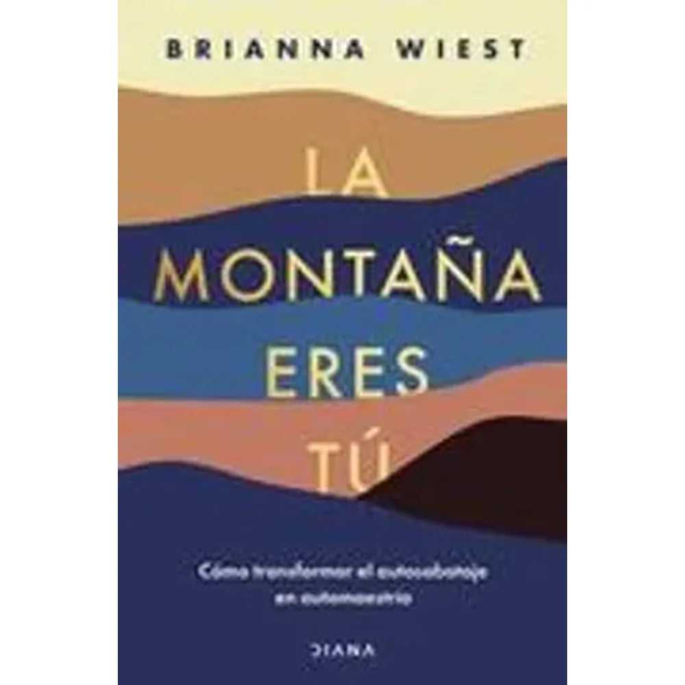 Libro La montaña eres tú de Brianna Wiest - Diana