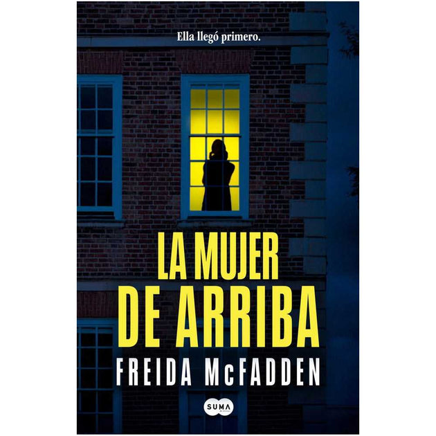 Libro La Mujer De Arriba De Freida Mcfadden - Suma De Letras