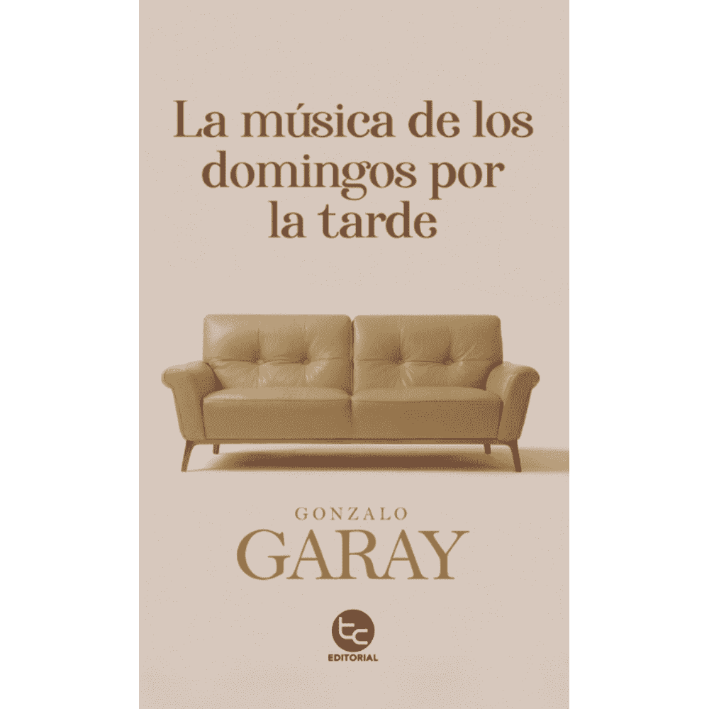 Libro La música de los domingos por la tarde de Gonzalo Garay - Trayecto Editorial