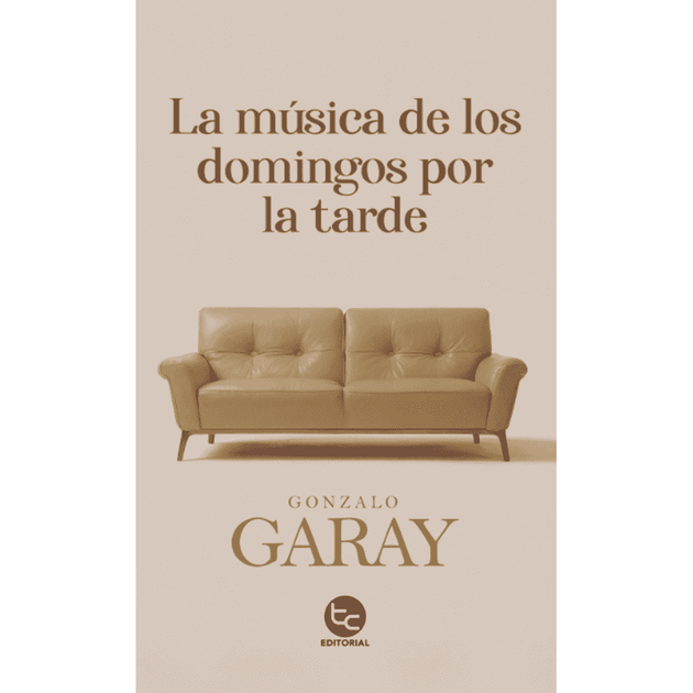 Libro La Música De Los Domingos Por La Tarde De Gonzalo Garay - Trayecto Editorial