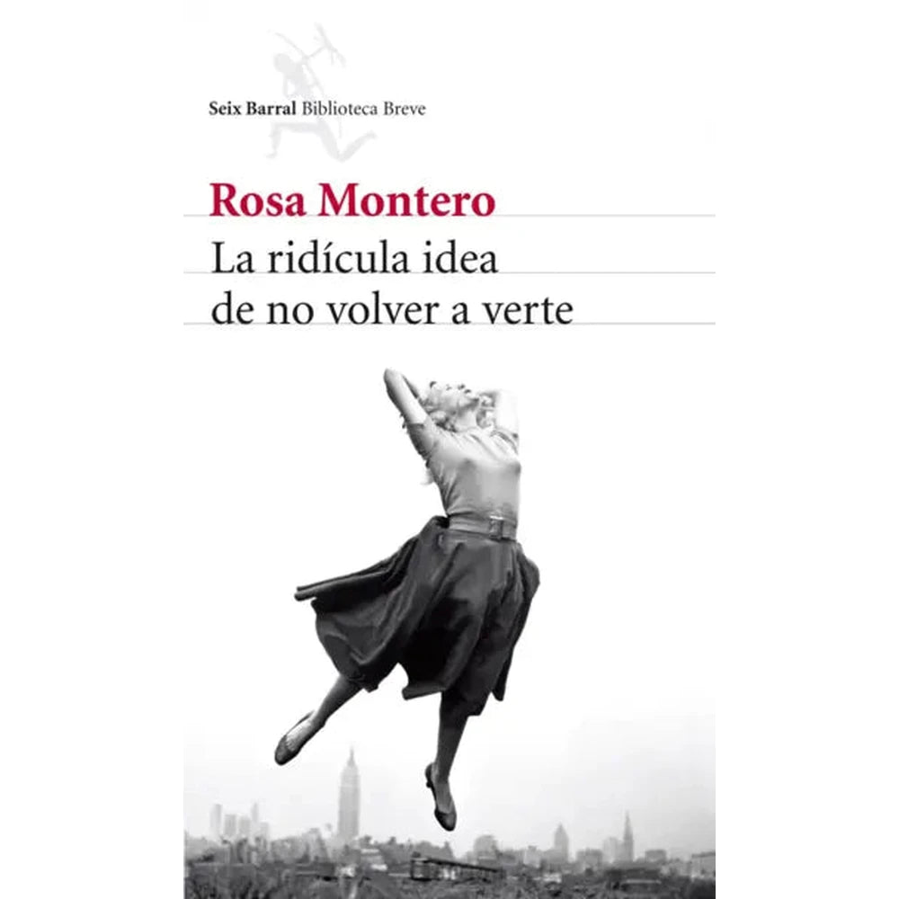 Libro La ridícula idea de no volver a verte de Rosa Montero - Seix Barral