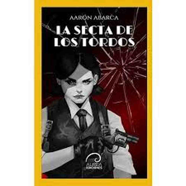 Libro La secta de los tordos de Aarón Abarca