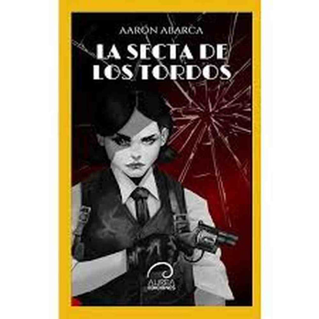 Libro La secta de los tordos de Aarón Abarca