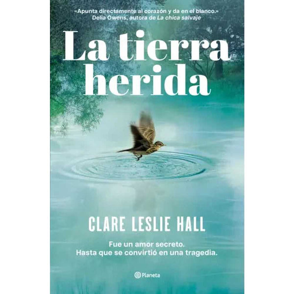 Libro La tierra herida de Clare Leslie Hall - Planeta