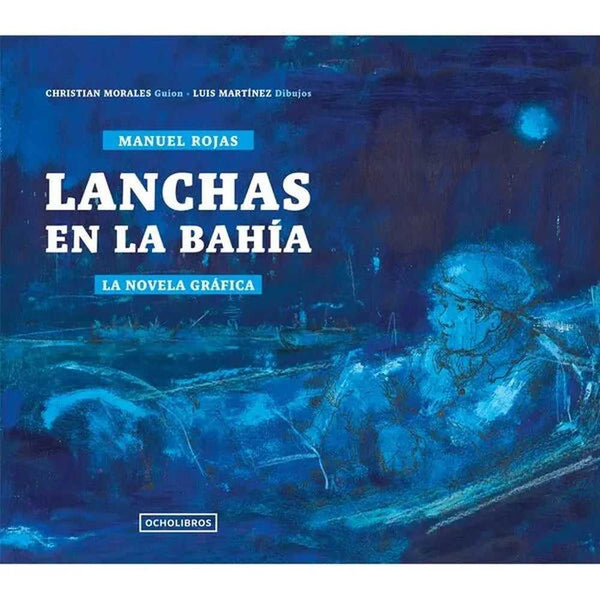 Libro Lanchas en la Bahía la novela gráfica de Manuel Rojas - Ocholibros