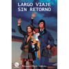 Libro Largo Viaje Sin Retorno De Rolando Hugo Vergara - Trayecto