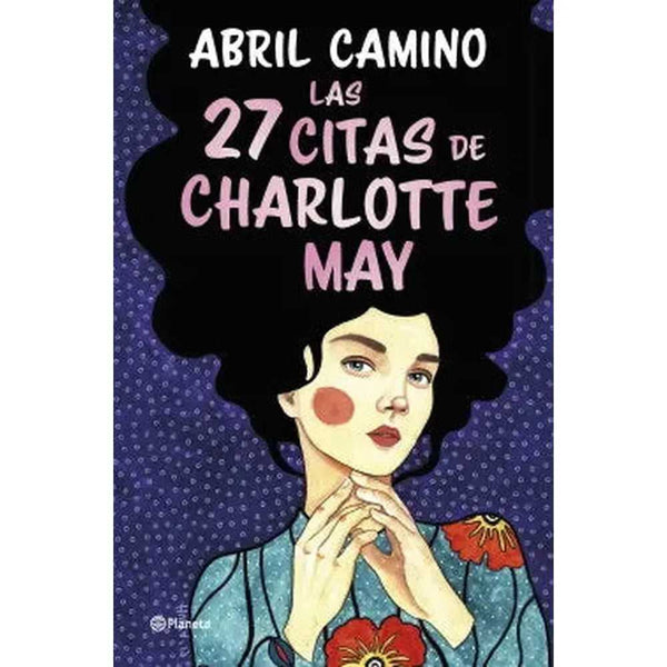 Libro Las 27 citas de Charlotte May de Abril Camino - Planeta