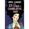 Libro Las 27 Citas De Charlotte May                      De Abril Camino    - Planeta