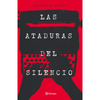 Libro Las Ataduras Del Silencio   De Rodrigo Atria         Planeta