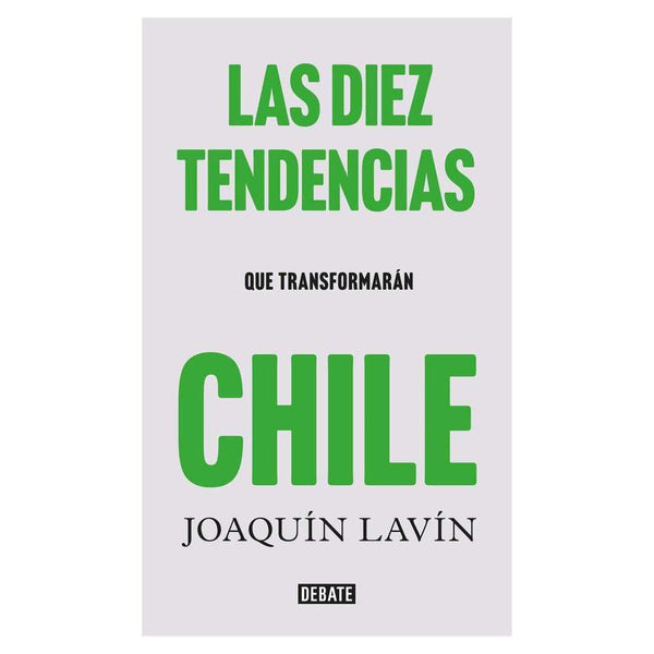 Libro Las Diez Tendencias Que Transformarán Chile de Joaquín Lavín - DEBATE