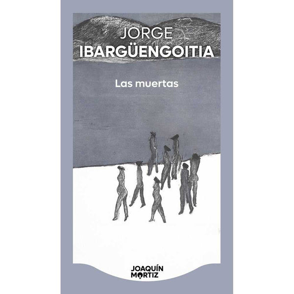 Libro Las Muertas De Jorge Ibargüengoitia - Joaquín Mortiz