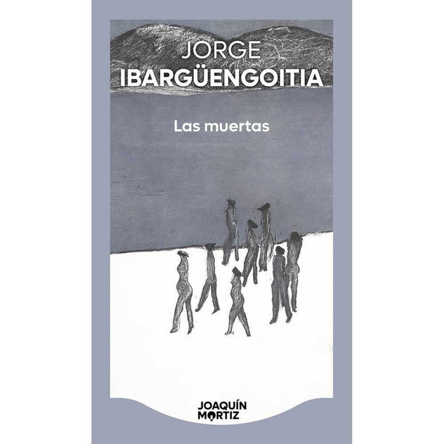 Libro Las Muertas De Jorge Ibargüengoitia - Joaquín Mortiz