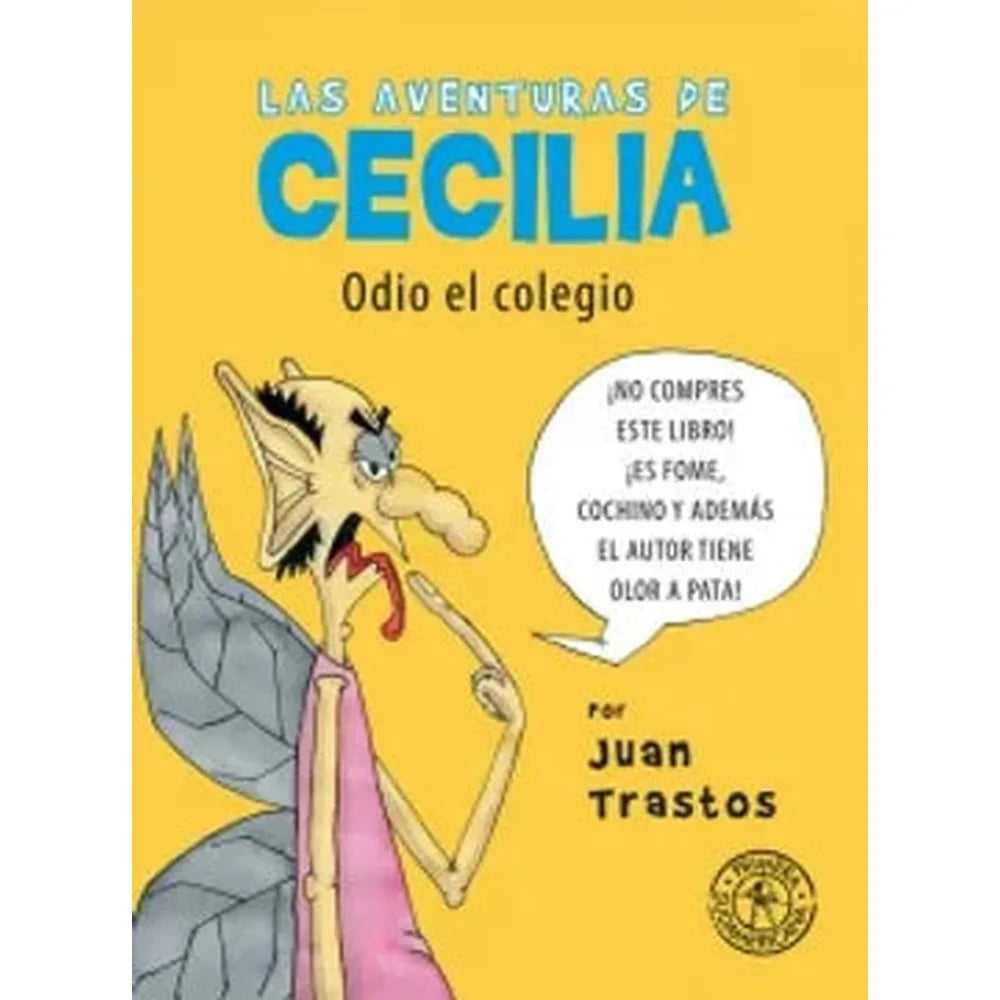 Libro Las aventuras de Cecilia "Odio el colegio" de Juan Trastos