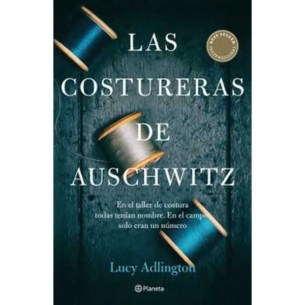 Libro Las costureras de Auschwitz de Lucy Adlington - Planeta