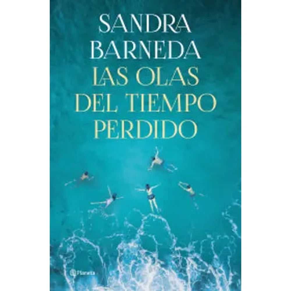 Libro Las olas del tiempo perdido de Sandra Barneda - Planeta