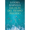 Libro Las Olas Del Tiempo Perdido                        De Sandra Barneda  - Planeta