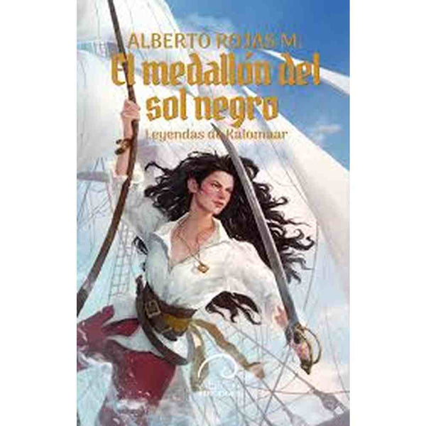 Libro Leyendas de Kalomaar: El Medallón del Sol Negro de Alberto Rojas M
