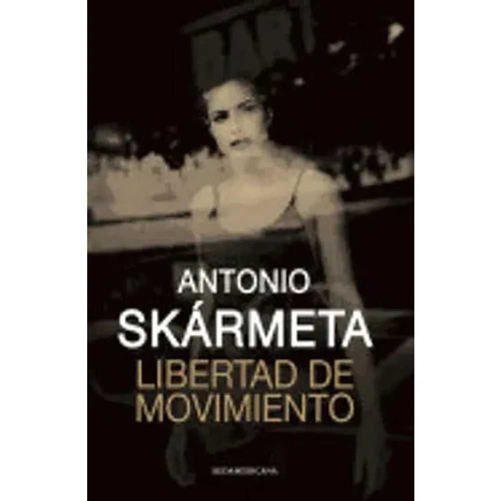 Libro Libertad De Movimiento de Antonio Skármeta