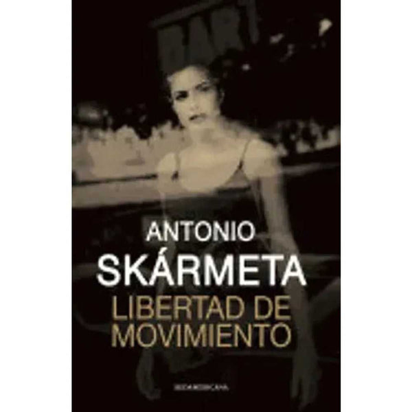 Libro Libertad De Movimiento de Antonio Skármeta