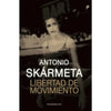 Libro Libertad De Movimiento De Antonio Skármeta