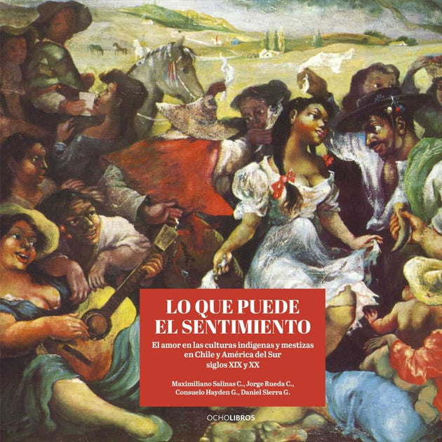 Libro Lo Que Puede El Sentimiento De Salinas, Maximiliano; Rueda