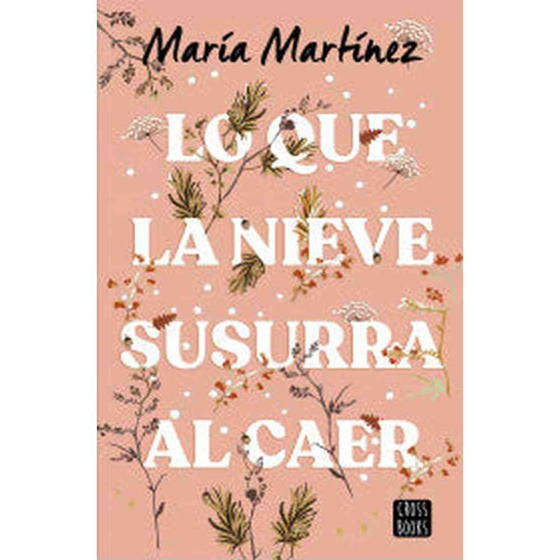Libro Lo Que La Nieve Susurra Al Caer De María Martínez  - Crossbooks Chile