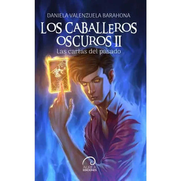 Libro Los Caballeros Oscuros 2 de Daniela Valenzuela Barahona - Aurea Ediciones Limitada