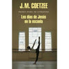 Libro Los Días De Jesús En La Escuela De J. M. Coetzee