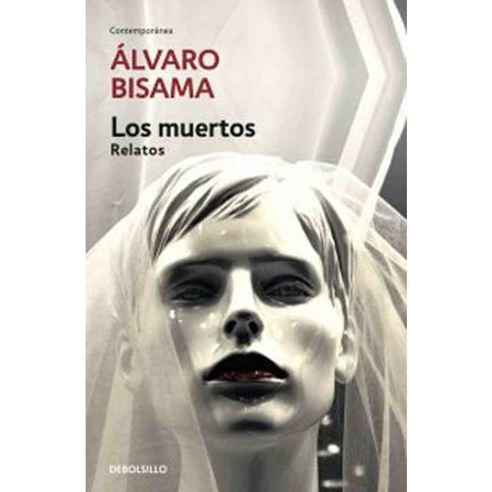 Libro Los Muertos de Álvaro Bisama - DEBOLSILLO