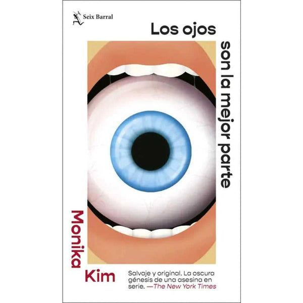 Libro Los Ojos Son La Mejor Parte De Monika Kim - Seix Barral