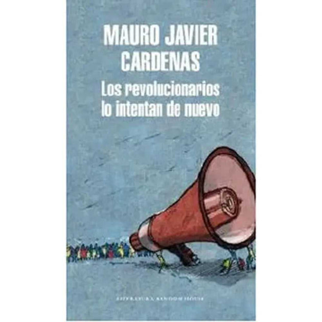 Libro Los Revolucionarios Lo Intentan De Nuevo De Mauro J. Cárdenas