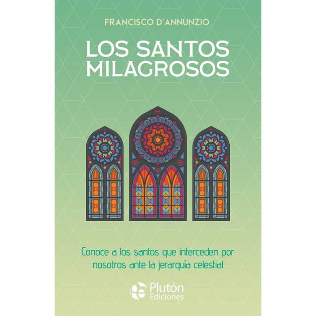 Libro Los Santos Milagrosos De Francisco D'Annunzio - Plutón