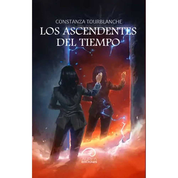 Libro Los ascendentes del tiempo de Constanza Tourblanche - Aurea Ediciones