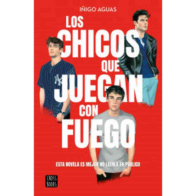 Libro Los Chicos Que Juegan Con Fuego                    De Iñigo Aguas     - Crossbooks Chile